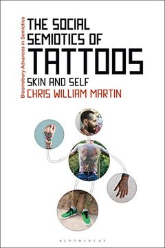 portada The Social Semiotics of Tattoos: Skin and Self (Bloomsbury Advances in Semiotics) (en Inglés)