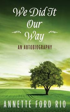 portada We Did It Our Way: An Autobiography (en Inglés)