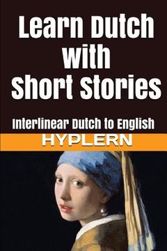 portada Learn Dutch With Short Stories: Interlinear Dutch to English: 2 (Learn Dutch With Interlinear Stories for Beginners and Advanced Readers) 