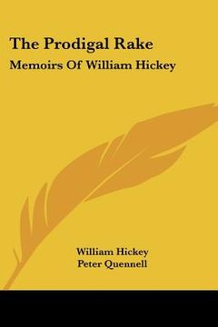 portada the prodigal rake: memoirs of william hickey