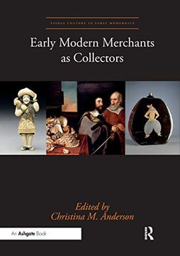 portada Early Modern Merchants as Collectors (Visual Culture in Early Modernity) (en Inglés)