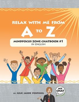 portada Relax With Me From A To Z: Mind Focus Zone Chatbook #1 in English (en Inglés)