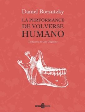 portada La Performance De Volverse Humano (in Spanish)
