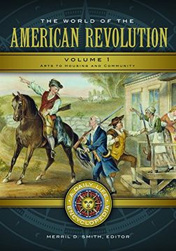 portada The World of the American Revolution: A Daily Life Encyclopedia [2 Volumes] (en Inglés)