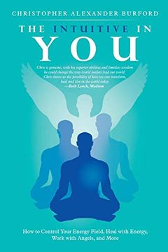 portada The Intuitive in You: How to Control Your Energy Field, Heal With Energy, Work With Angels, and More (in English)