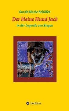 portada Der kleine Hund Jack: in der Legende von Siegen (in German)