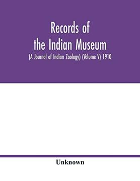 portada Records of the Indian Museum (a Journal of Indian Zoology) (Volume v) 1910 (en Inglés)