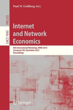 portada internet and network economics: 8th international workshop, wine 2012, singapore, december 11-14, 2012. proceedings (en Inglés)