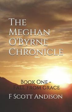 portada The Meghan O'Byrne Chronicle: Book One - Fall from Grace (en Inglés)