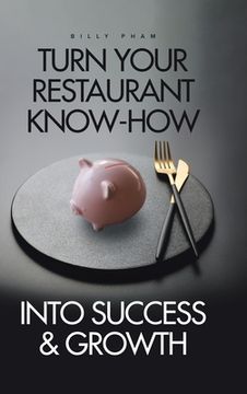 portada Turn Your Restaurant Know-How into Success & Growth