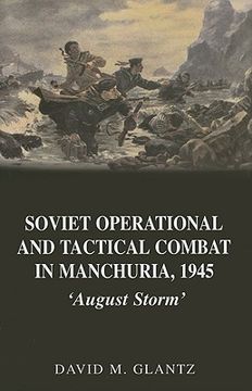 portada soviet operational and tactical combat in manchuria, 1945: 'august storm'