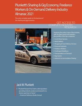 portada Plunkett's Sharing & Gig Economy, Freelance Workers & On-Demand Delivery Industry Almanac 2021: Sharing & Gig Economy, Freelance Workers & On-Demand D (en Inglés)