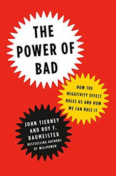portada The Power of Bad: How the Negativity Effect Rules us and how we can Rule it 