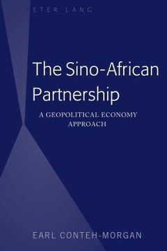portada The Sino-African Partnership: A Geopolitical Economy Approach (en Inglés)