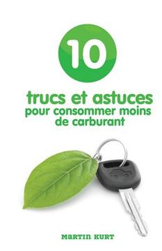 portada 10 trucs et astuces pour consommer moins de carburant (en Francés)