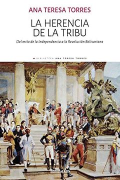 portada La Herencia de la Tribu: Del Mito de la Independencia a la Revolución Bolivariana (in Spanish)