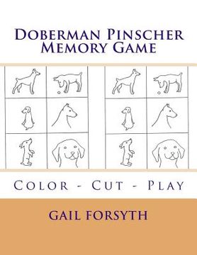portada Doberman Pinscher Memory Game: Color - Cut - Play (en Inglés)