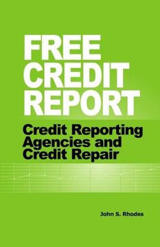portada Free Credit Report: Credit Reporting Agencies and Credit Repair (en Inglés)