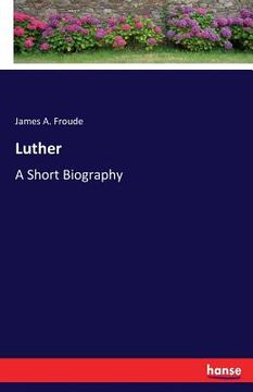 portada Luther: A Short Biography