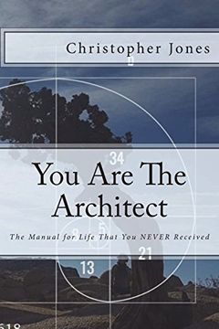portada You are the Architect: ~The Manual for Life That you Never Received~ (en Inglés)