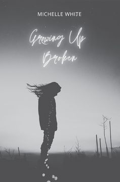 portada Growing Up Broken (en Inglés)