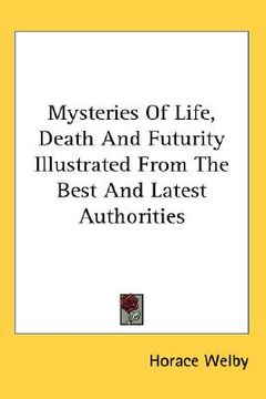 portada mysteries of life, death and futurity illustrated from the best and latest authorities (en Inglés)
