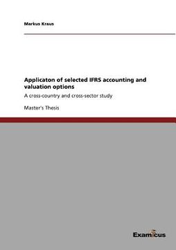 portada applicaton of selected ifrs accounting and valuation options (en Inglés)