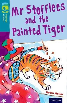 portada Oxford Reading Tree Treetops Fiction: Level 9: Mr Stofflees and the Painted Tiger (en Inglés)