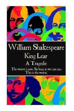 portada William Shakespeare - King Lear: "The worst is not, So long as we can say, 'This is the worst.' " (en Inglés)