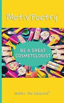 portada Motivpoetry: Be a Great Cosmetologist (en Inglés)