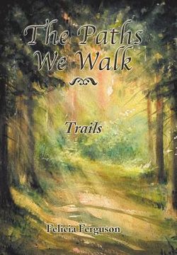 portada The Paths We Walk Trails (en Inglés)