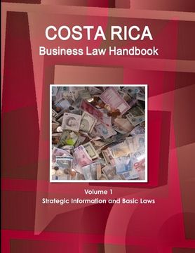 portada Costa Rica Business Law Handbook Volume 1 Strategic Information and Basic Laws (en Inglés)