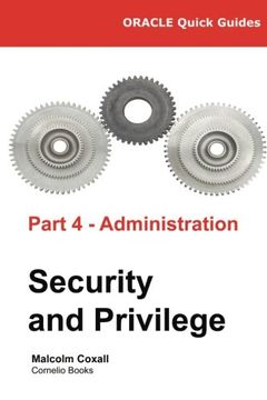 portada Oracle Quick Guides Part 4 - Administration: Security and Privilege (Volume 4)