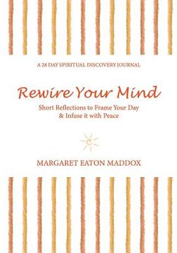 portada Rewire Your Mind: Short Reflections to Frame Your Day & Infuse It with Peace
