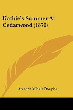 portada kathie's summer at cedarwood (1870) (en Inglés)