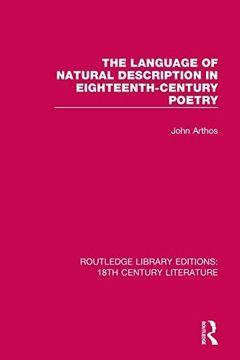 portada The Language of Natural Description in Eighteenth-Century Poetry (Routledge Library Editions: 18Th Century Literature) (en Inglés)