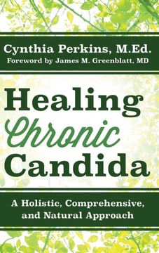 portada Healing Chronic Candida: A Holistic, Comprehensive, and Natural Approach (en Inglés)
