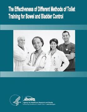 portada The Effectiveness of Different Methods of Toilet Training for Bowel and Bladder Control: Evidence Report/Technology Assessment Number 147 (en Inglés)