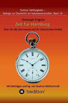 portada Zeit für Hamburg - Eine Uhr der Sternwarte und ihr historisches Umfeld: Time for Hamburg -- A Pocket Watch of the Observatory and its Historical Conte (en Alemán)