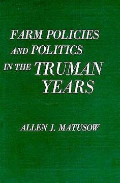 portada farm policies and politics in the truman years (in English)