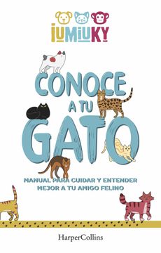 portada Conoce a tu Gato. Manual Para Cuidar y Entender Mejor a tu Amigo Felino (in Spanish)