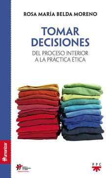 portada Tomar Decisiones. Del Proceso Interior a la Práctica Ética (Humanizar) (in Spanish)