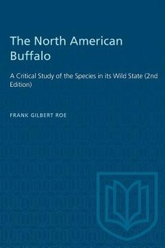 portada The North American Buffalo: A Critical Study of the Species in its Wild State (2nd Edition) (in English)