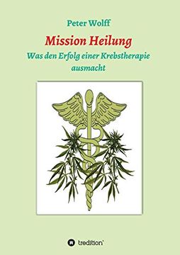 portada Mission Heilung: Was den Erfolg Einer Krebstherapie Ausmacht (en Alemán)