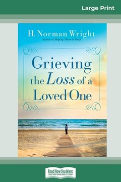 portada Grieving the Loss of a Loved One (16pt Large Print Edition)