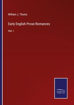 portada Early English Prose Romances: Vol. I (en Inglés)