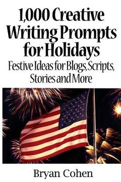 portada 1,000 Creative Writing Prompts for Holidays: Festive Ideas for Blogs, Scripts, Stories and More (in English)