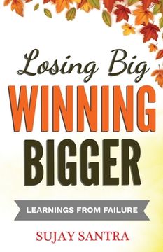portada Losing Big Winning Bigger: Learnings from failure (en Inglés)