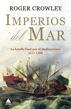 portada Imperios del Mar: La Batalla Final por el Mediterráneo (1521-1580) (Ático Bolsillo)