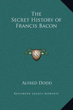 portada the secret history of francis bacon (en Inglés)